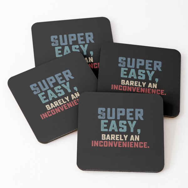 Item preview, Super Easy Barely An Inconvenience designed and sold by DesignMacy.