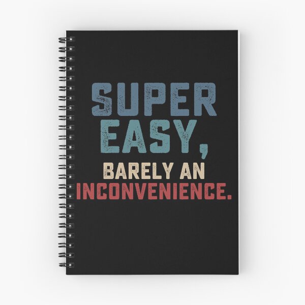 Item preview, Super Easy Barely An Inconvenience designed and sold by DesignMacy.