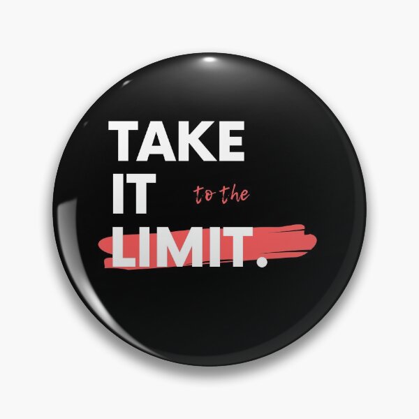 Item preview, Take It To The Limit Saying Statement Motivation designed and sold by DerEmmat.