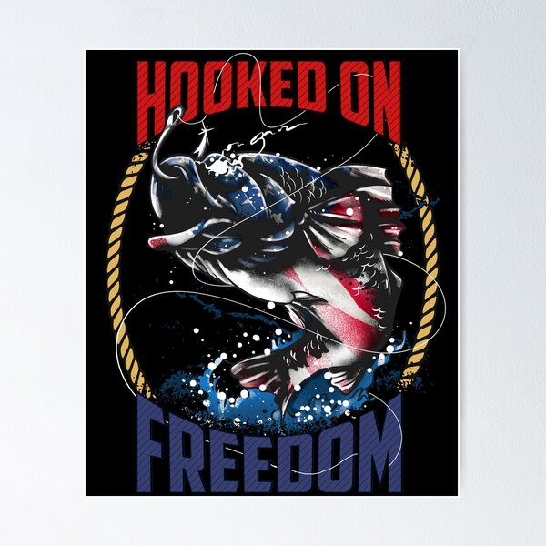 hooked on freedom fishing gift Poster for Sale by BrennaEirlys