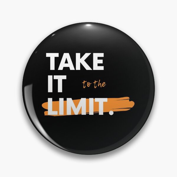 Item preview, Take It To The Limit Saying Statement Motivation designed and sold by DerEmmat.