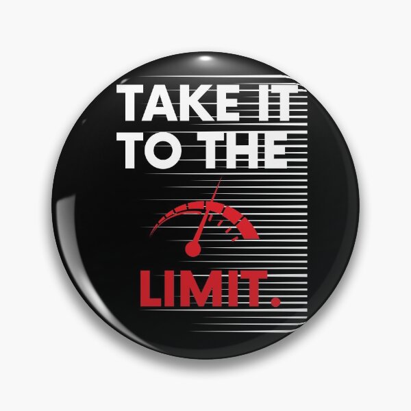 Item preview, Take It To The Limit Saying Statement Motivation designed and sold by DerEmmat.
