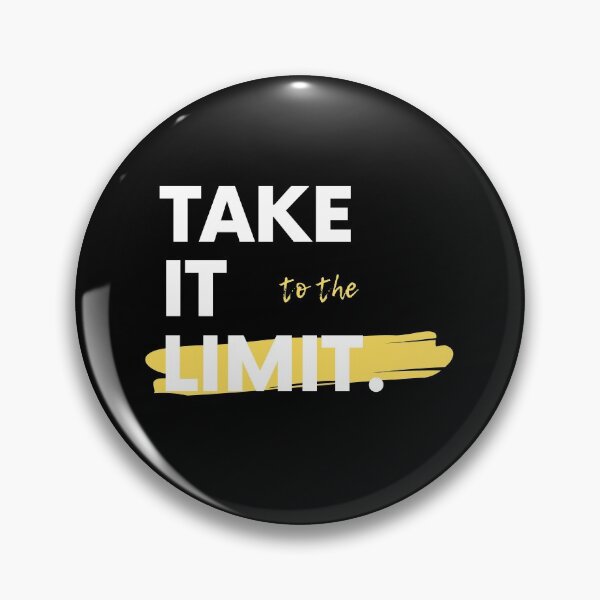 Item preview, Take It To The Limit Saying Statement Motivation designed and sold by DerEmmat.