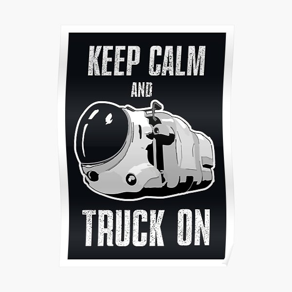 Keep calm and truck on Poster