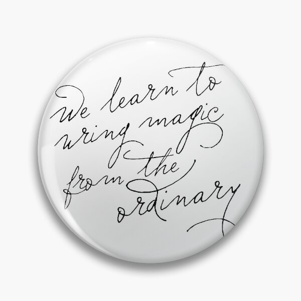 Item preview, We learn to wring magic from the ordinary | Leigh Bardugo quote | Crooked Kingdom designed and sold by 9racereads.