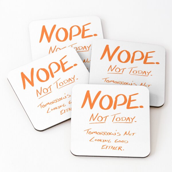 Item preview, Nope. Not Today. designed and sold by DilloStudios.