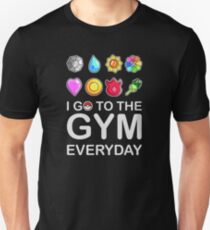 I go to the GYM everyday Unisex T-Shirt