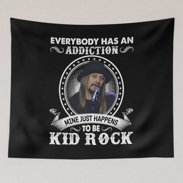 Item preview, Everybody Has An Addiction Mine Just Happens To Be Kid Rock Classic designed and sold by ClovisGutmann.
