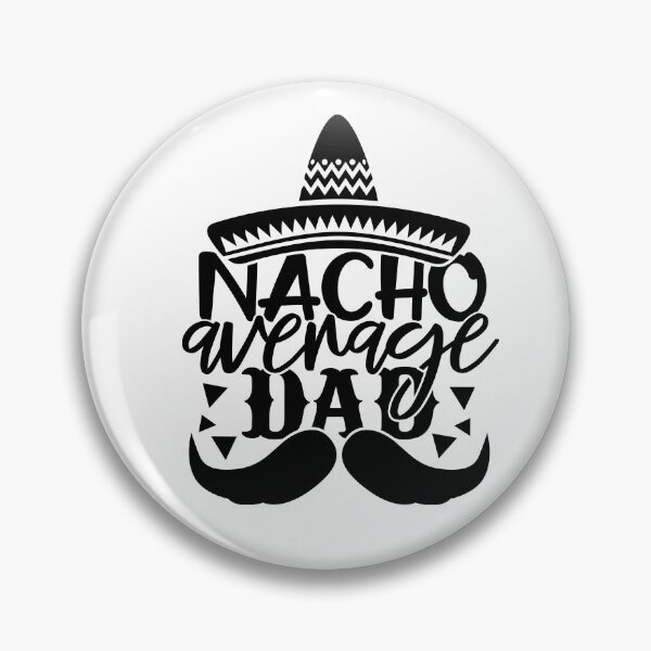 Item preview, Nacho Average Dad,Funny Fathers Day Gift designed and sold by ArtDeziGn.