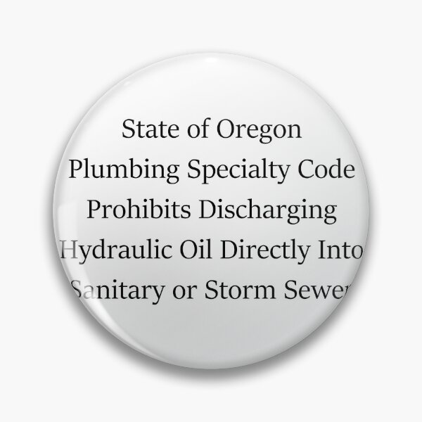 Item preview, State of Oregon Plumbing Specialty Code Prohibits Discharging Hydraulic Oil Directly Into Sanitary or Storm Sewer designed and sold by chath-tsu.