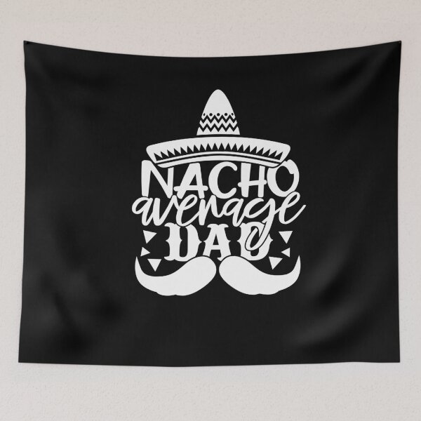 Item preview, Nacho Average Dad designed and sold by ArtDeziGn.