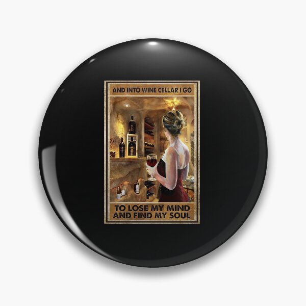 Item preview, And Into Wine Cellar I Go To Lose My Mind And Find My Soul Poster designed and sold by kathrynlice.