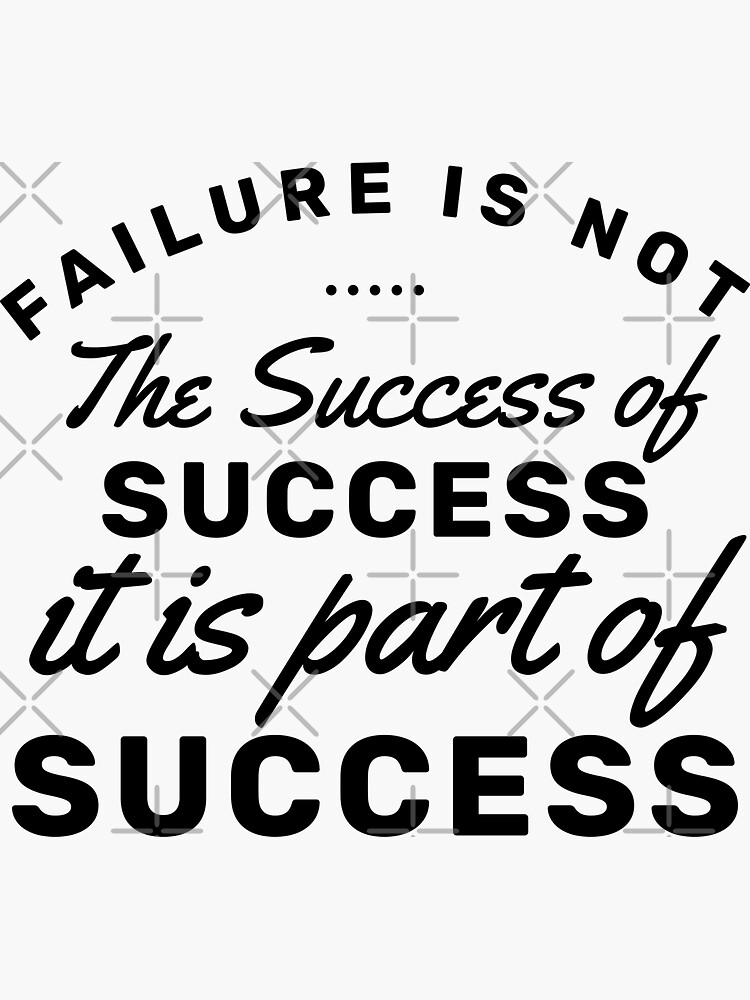 Failure is a part of success. - Quote