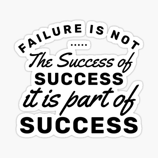 Failure is a part of success. - Quote