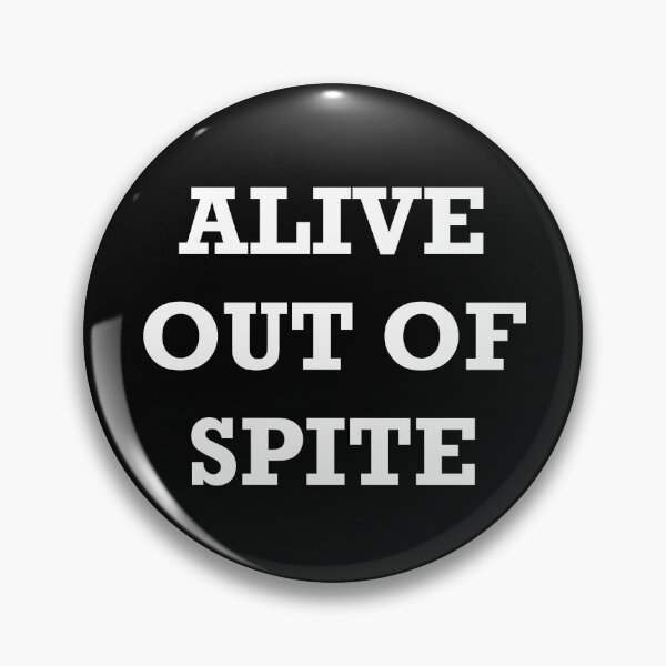 Item preview, Alive out of Spite designed and sold by Pottergirl.