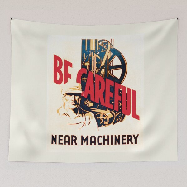 Item preview, Be Careful near Machinery Workshop Safety Warning designed and sold by Wizardofpizza.