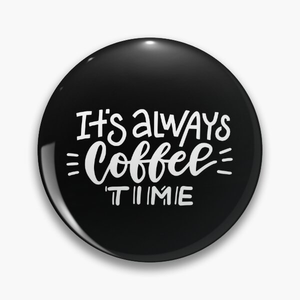 Item preview, It's Always Coffee Time designed and sold by razvigod.