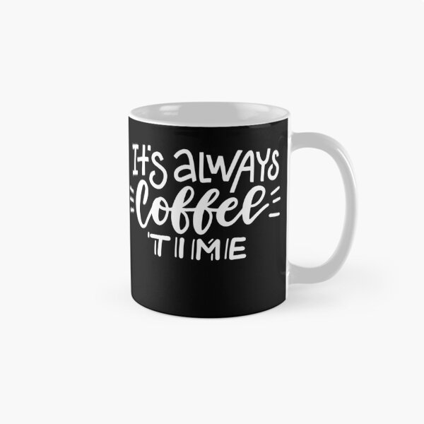 Item preview, It's Always Coffee Time designed and sold by razvigod.