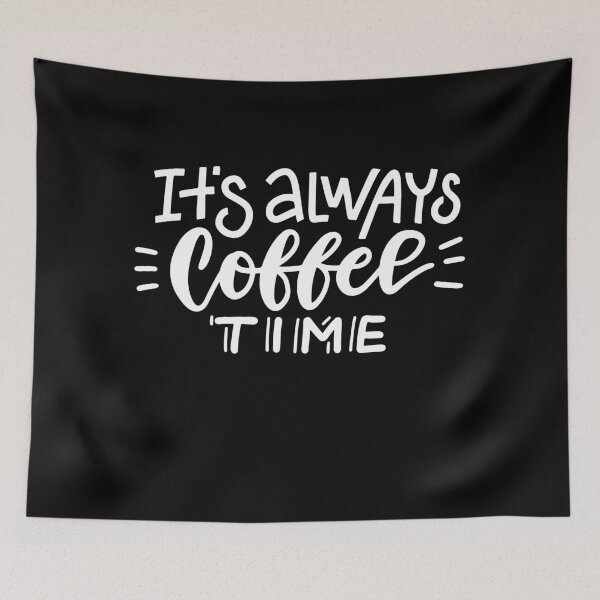 Item preview, It's Always Coffee Time designed and sold by razvigod.