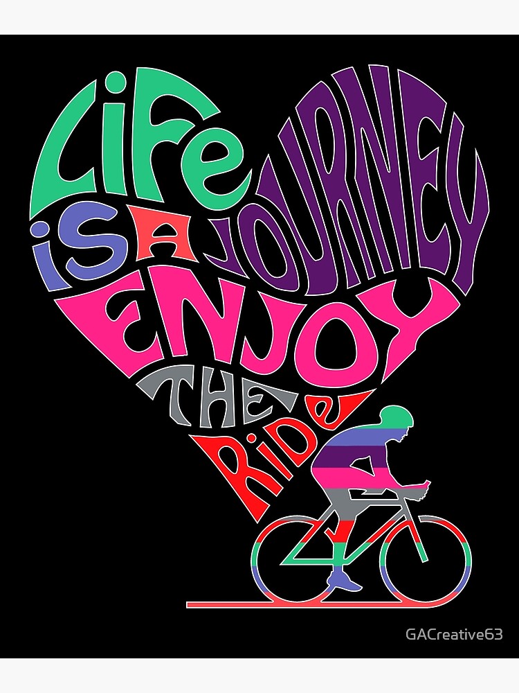 "Life Is A Journey Enjoy The Ride" Canvas Print for Sale by