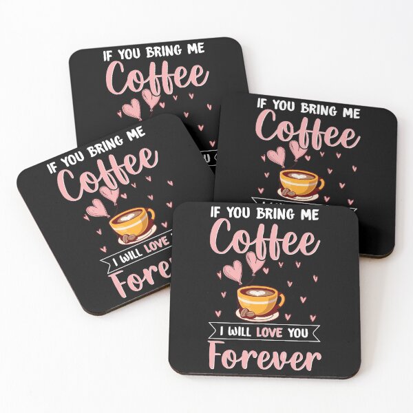 Item preview, If You Bring Me Coffee I Will Love You Forever designed and sold by H3rron-Arts.