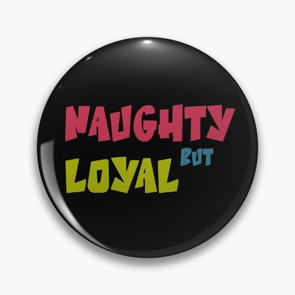 Item preview, Naughty But Loyal designed and sold by heartfeltarts93.