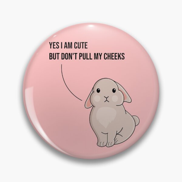 Item preview, Bunny- Don't pull my cheeks designed and sold by MudPuppet.