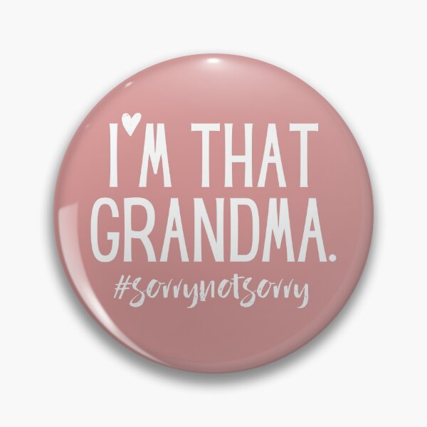 Item preview, I'm That Grandma Sorry Not Sorry designed and sold by redsh2564.