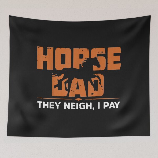 Item preview, Horse Dad They Neigh I Pay Funny Horse Lovers TShirt14 designed and sold by gbrenda.