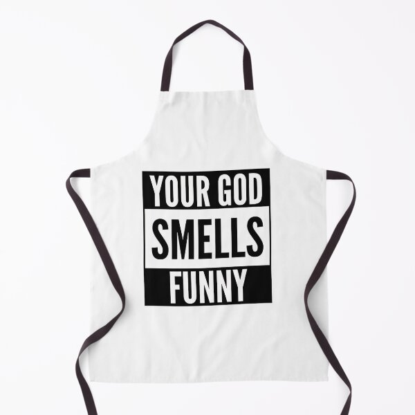 Item preview, Your God Smells Funny designed and sold by BobPagani.