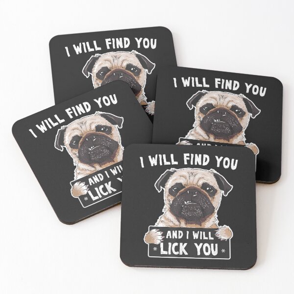 Item preview, I Will Find You And I Will Lick You Funny Pug TShirt35 designed and sold by gbrenda.