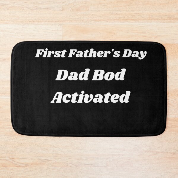 Item preview, First Father's Day Dad Bod Activated designed and sold by Xpressnme.