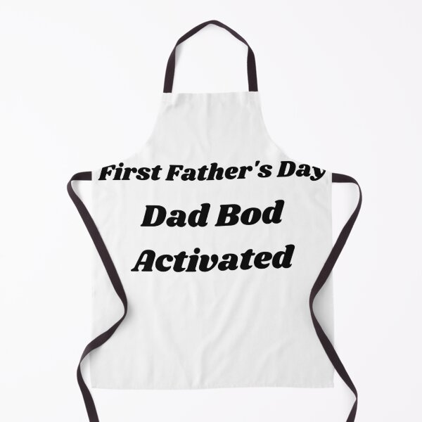 Item preview, First Father's Day Dad Bod Activated designed and sold by Xpressnme.