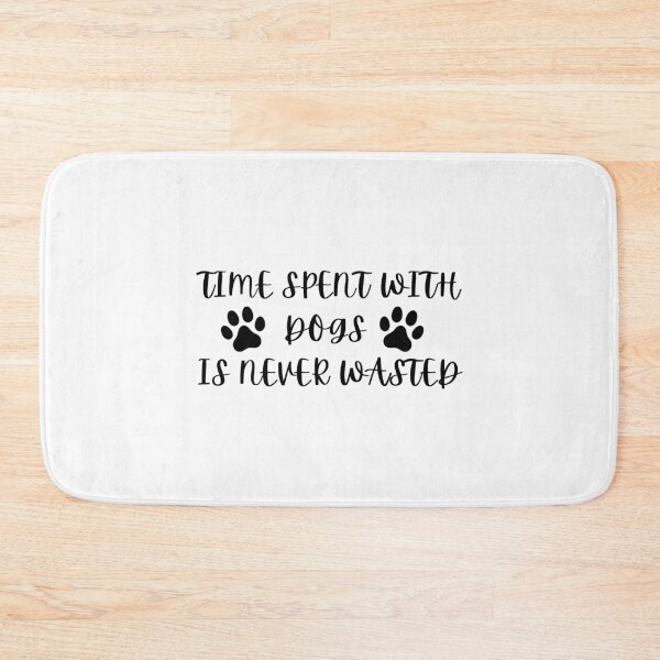 Item preview, Time Spent With Dogs Is Never Wasted designed and sold by kindtoearth.