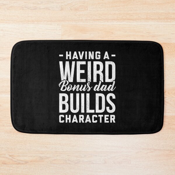 Item preview, Having A Weird Bonus Dad Builds Character designed and sold by T-shirt For You.