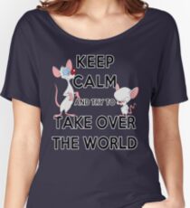 Keep Calm and Try to Take Over the World Women's Relaxed Fit T-Shirt