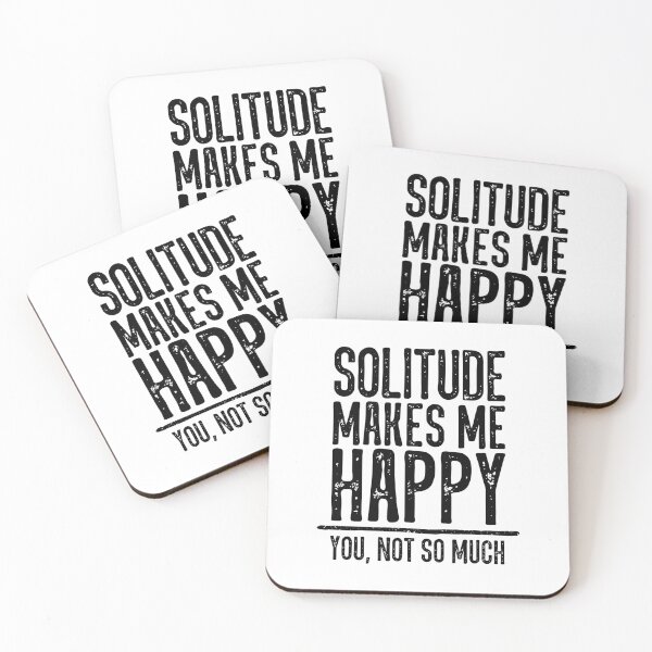 Item preview, Solitude Makes Me Happy. You Not So Much. designed and sold by ZoollGraphics.
