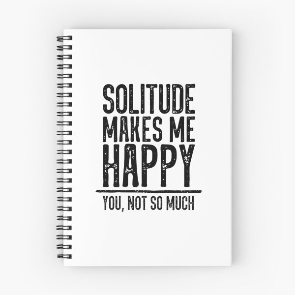 Item preview, Solitude Makes Me Happy. You Not So Much. designed and sold by ZoollGraphics.