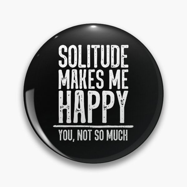Item preview, Solitude Makes Me Happy. You Not So Much. designed and sold by ZoollGraphics.