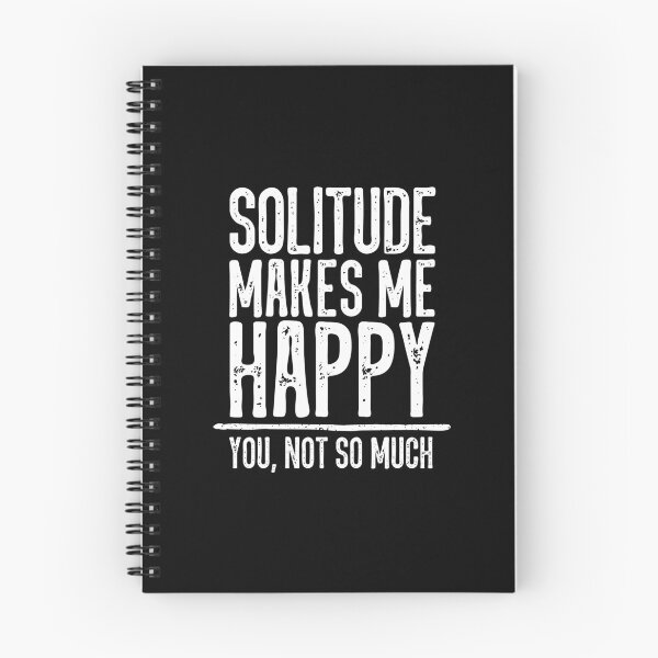 Item preview, Solitude Makes Me Happy. You Not So Much. designed and sold by ZoollGraphics.