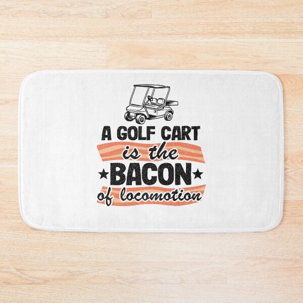 Item preview, A Golf Cart Is The The Bacon Of Locomotion Golfing designed and sold by Stronzi.