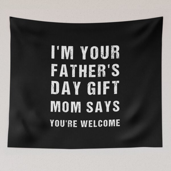Item preview, I'm Your Father's Day Gift Mom Says You're Welcome Father's Day designed and sold by midodesign20.