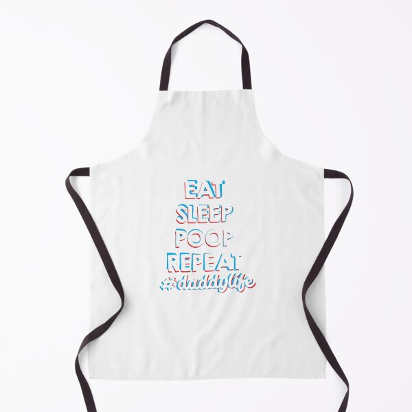 Item preview, EAT, SLEEP, POOP, REPEAT - daddylife designed and sold by rafo.