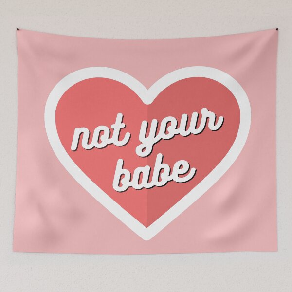 Item preview, Not Your Babe designed and sold by wilder-mind.