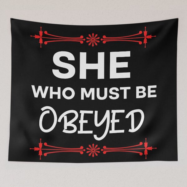 Item preview, She who must be obeyed  designed and sold by Rami Khalifah.