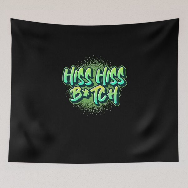 Item preview, Hiss Hiss Bitch designed and sold by JellyAF.