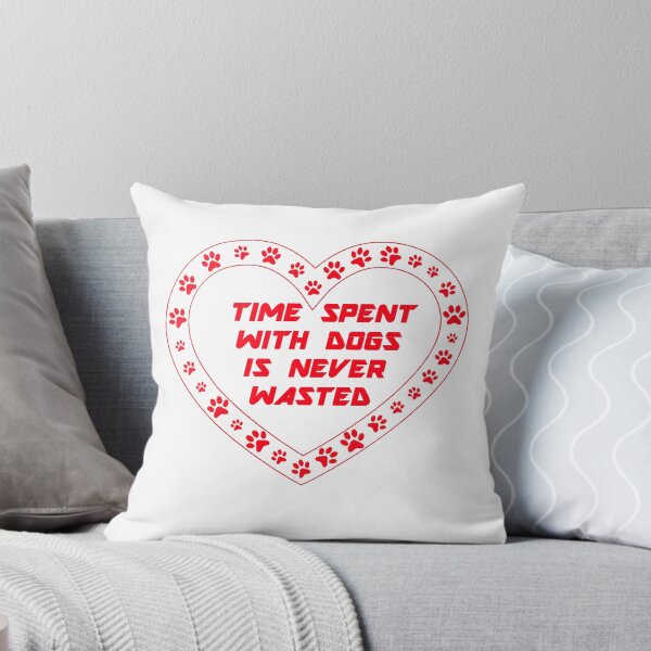 Item preview, Time Spent With Dogs Is Never Wasted designed and sold by Simo200.