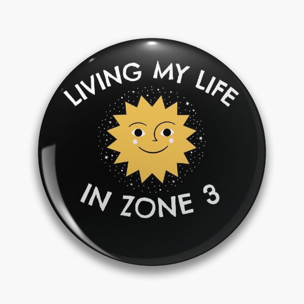 Item preview, Living My life in Zone 3 designed and sold by JellyAF.