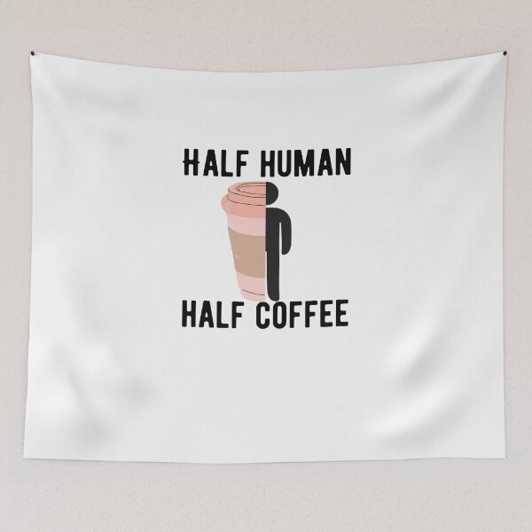 Item preview, Half Human Half Coffee Graphic Quote Design designed and sold by AritraSur.