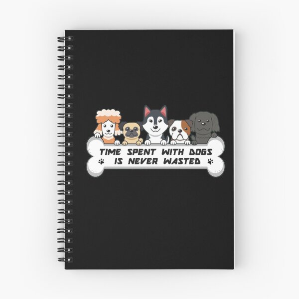 Item preview, Time Spent With Dogs Is Never Wasted designed and sold by Simo200.